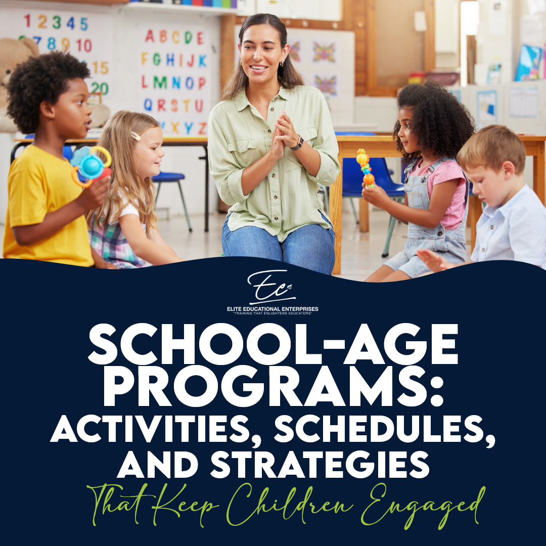 School-Age Programs: Activities, Schedules, and Strategies That Keep Children Engaged